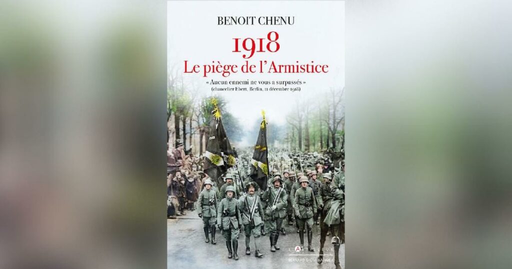 Jean Sévillia: et si l’armistice de 1918 avait été signé plus tard?