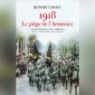 Jean Sévillia: et si l’armistice de 1918 avait été signé plus tard?