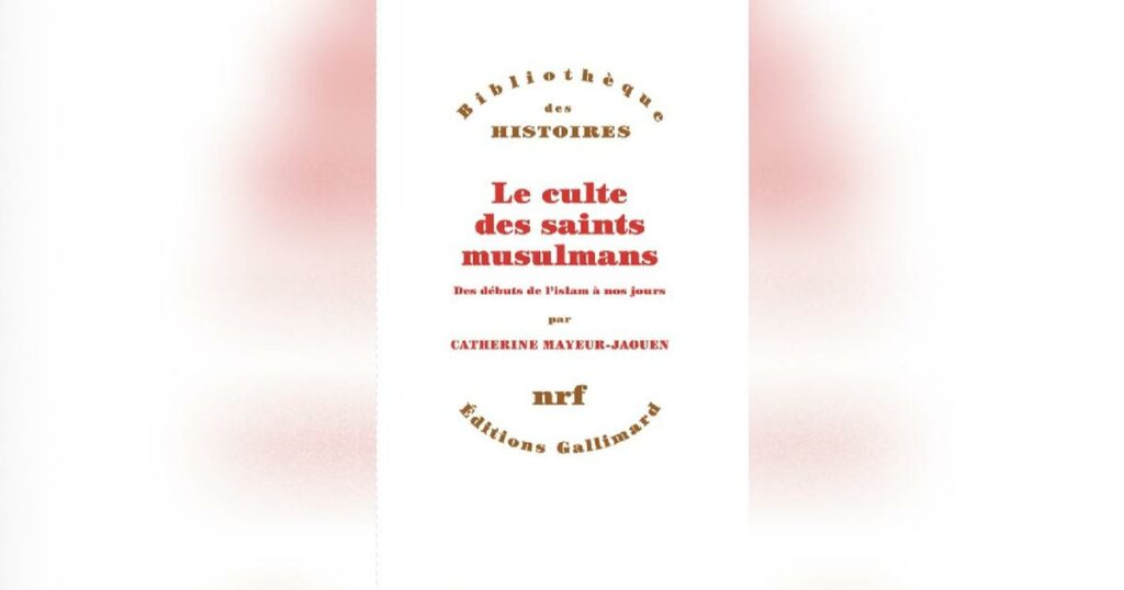 «La colonisation a contribué à l'islamisation de régions entières» : l'étonnant constat d'un livre sur les saints musulmans