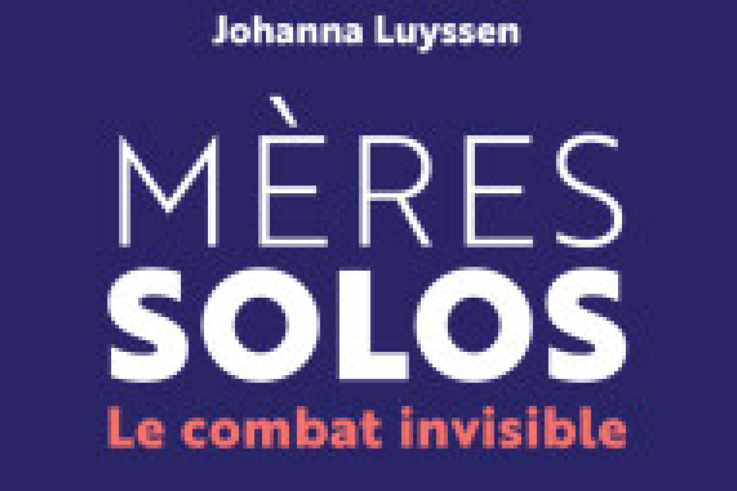 « Mères solos, le combat invisible » : portrait saisissant d’une France monoparentale