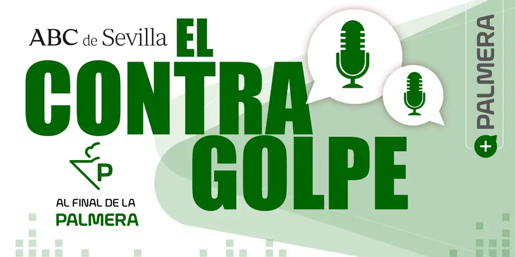 Regresa El Contragolpe, el debate deportivo de ABC de Sevilla en formato podcast