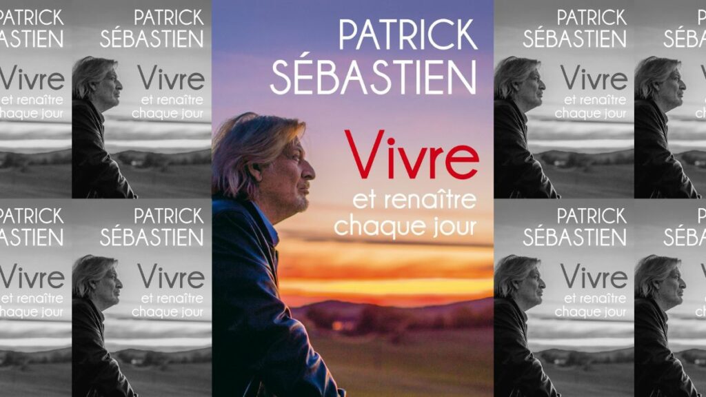 «Vivre et renaître chaque jour»: Patrick Sébastien, aigre comme un vieux cornichon