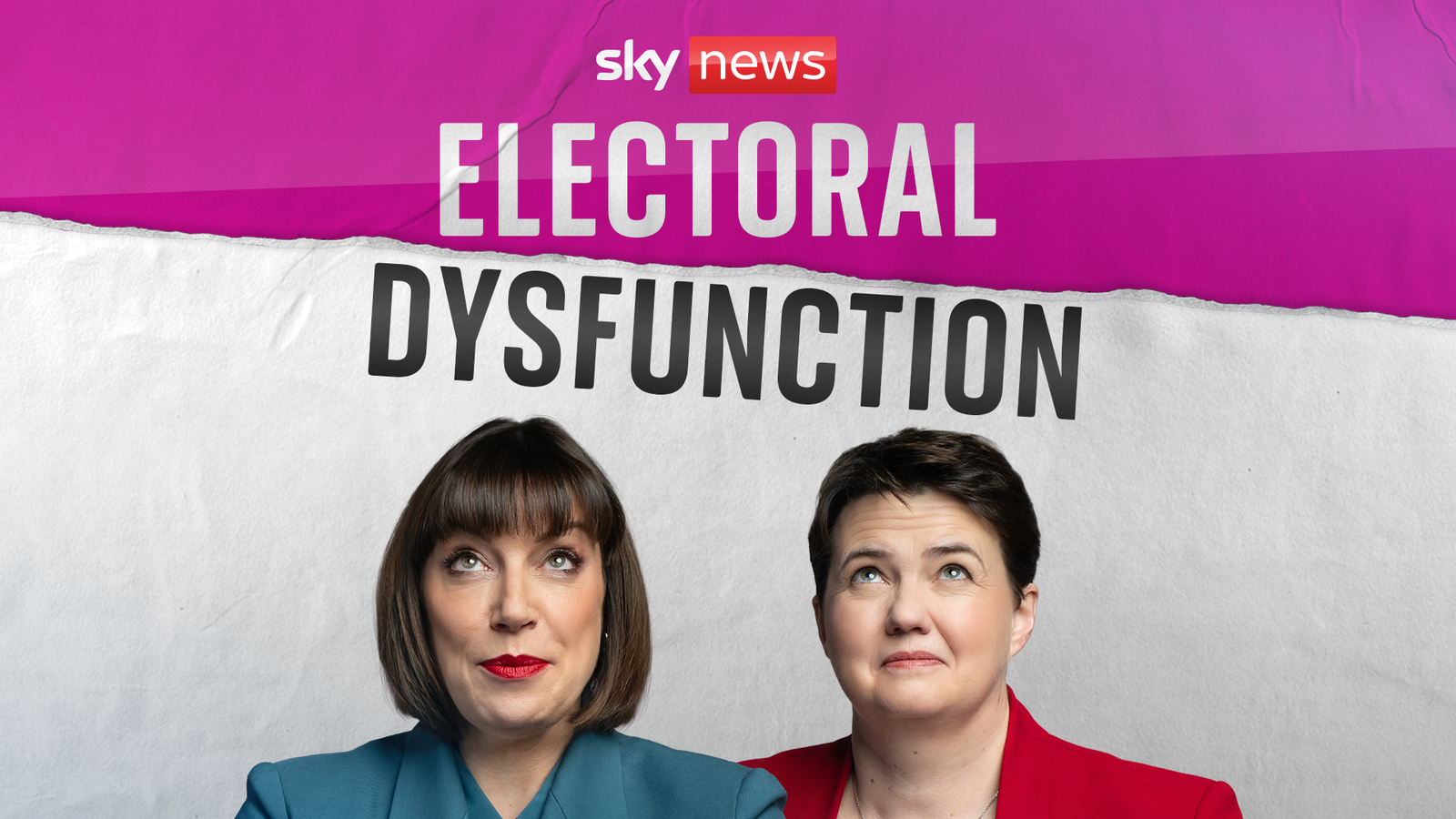 Electoral Dysfunction podcast with Beth Rigby and Ruth Davidson