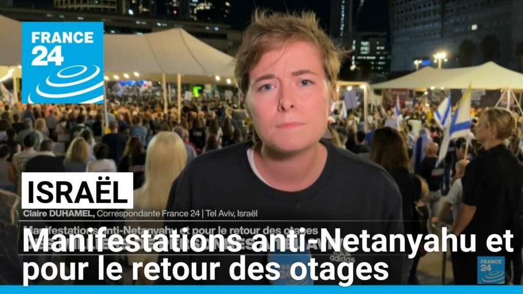 Israël : des milliers de manifestants réclament la libération des otages