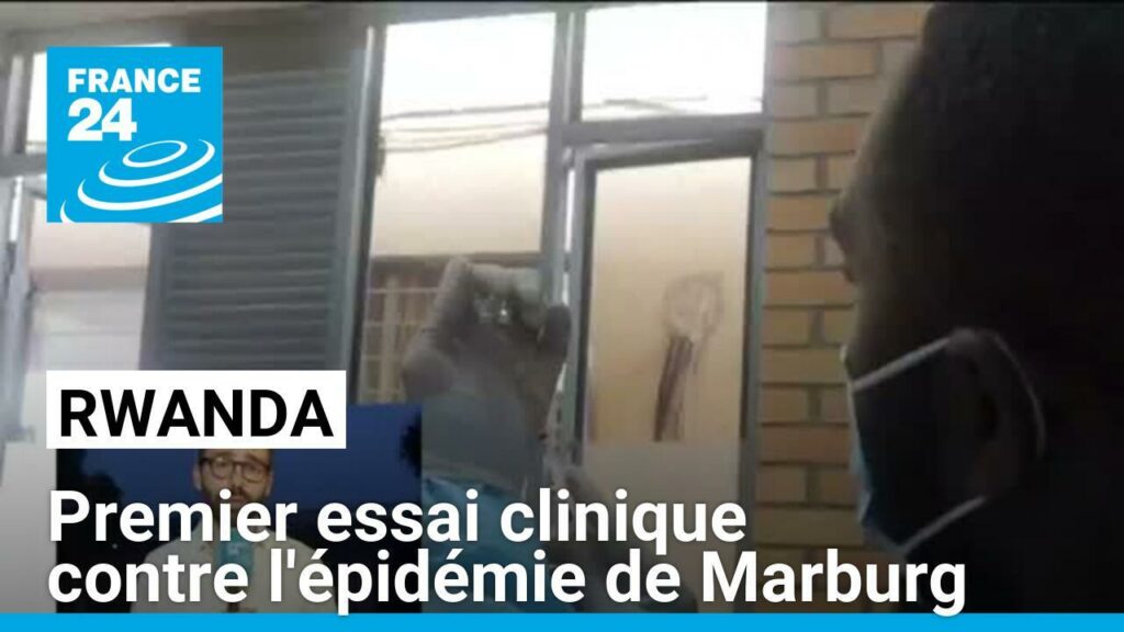 Epidémie de Marburg au Rwanda : premier essai clinique pour les malades