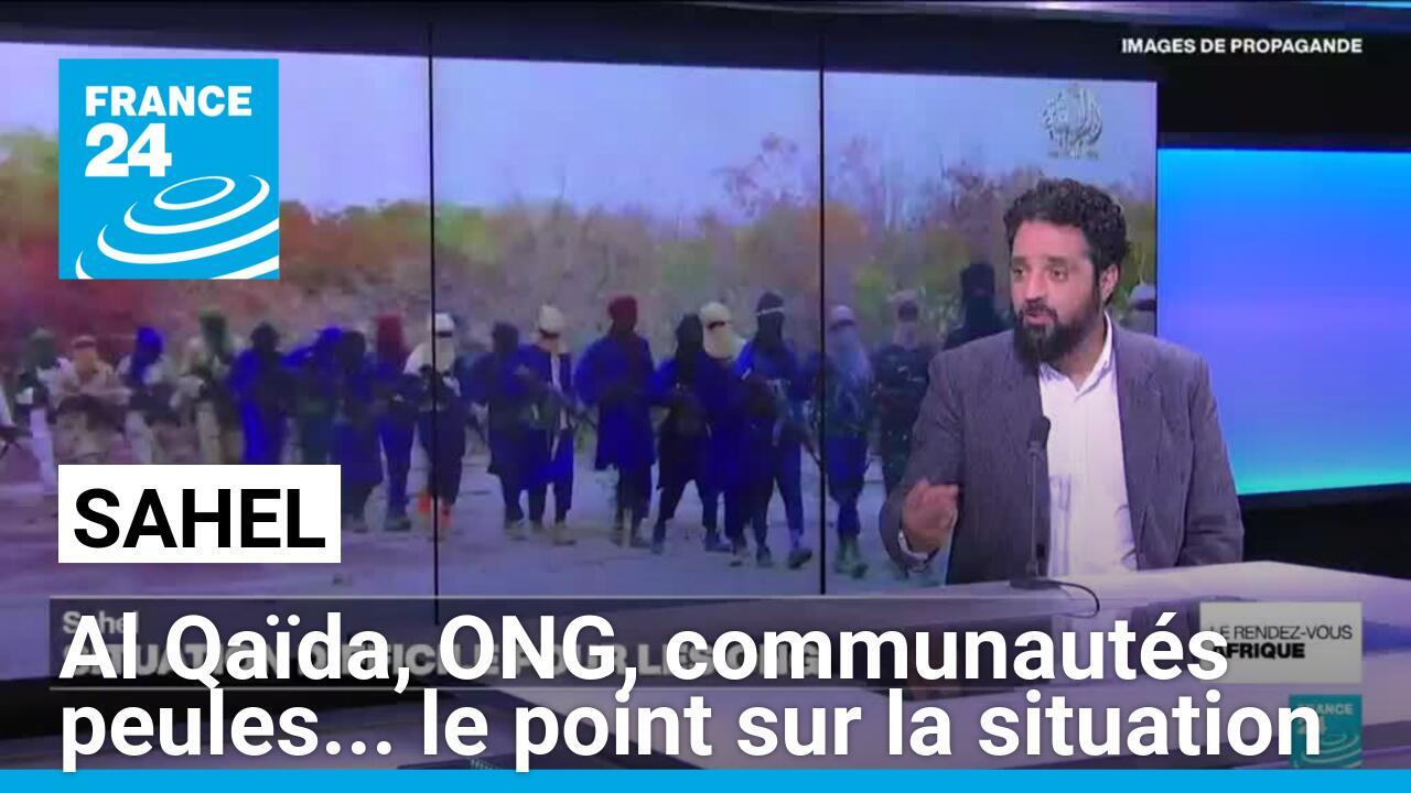 Sahel : Al Qaïda, ONG, communautés peules... le point sur la situation