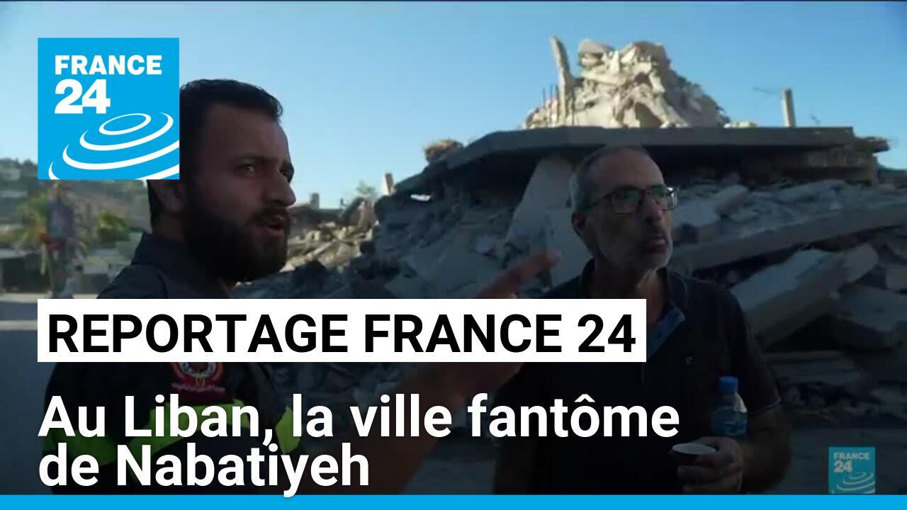 Au Liban, la ville fantôme de Nabatiyeh : reportage France 24