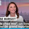 Maryse Burgot : avec "Loin de chez moi", un nouveau regard sur le métier de grand reporter