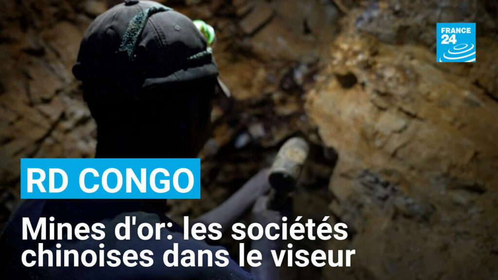 RD Congo : les sociétés chinoises et l'exploitation illégale de l'or au Sud-Kivu