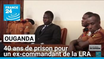 Ouganda : 40 ans de prison pour un ex-commandant de la LRA