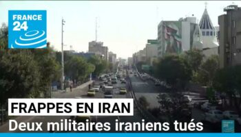 Frappes d'Israël en Iran : deux militaires iraniens tués (armée iranienne)