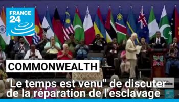 Le Commonwealth reconnaît que "le temps est venu" de discuter de la réparation de l'esclavage