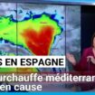 Crues historiques en Espagne : une surchauffe méditerranéenne en cause