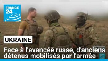 Ukraine : face à l'avancée russe, d'anciens détenus sont mobilisés par l'armée