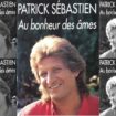 «Au bonheur des âmes»: aux origines de Patrick Sébastien