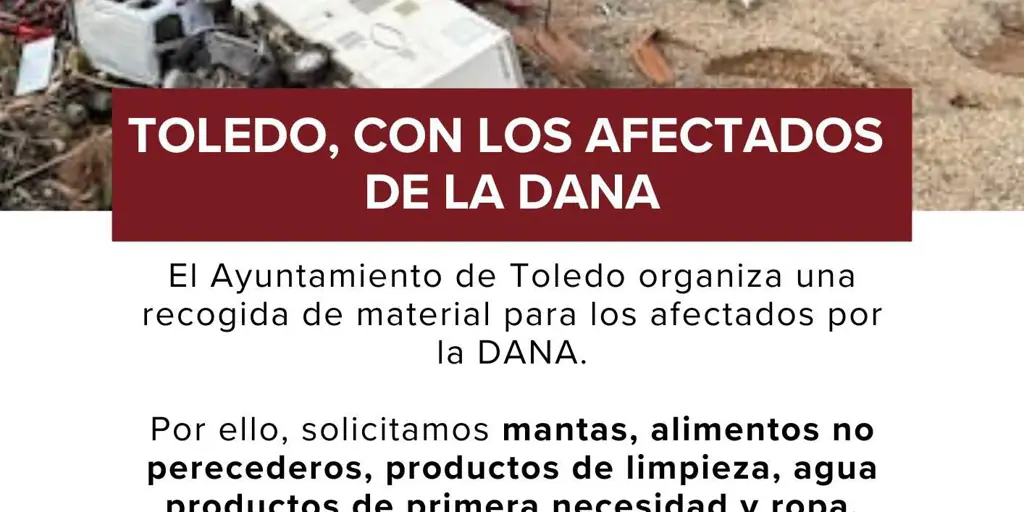 El Ayuntamiento de Toledo lanza una campaña de ayuda a los afectados por la DANA