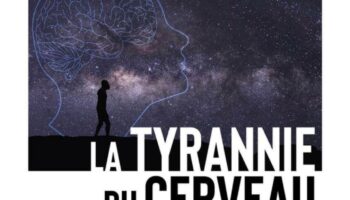 « La Tyrannie du cerveau » : comment cet organe glouton pilote notre évolution