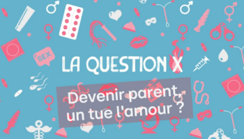 La question X: Devenir parent, un tue-l'amour ?