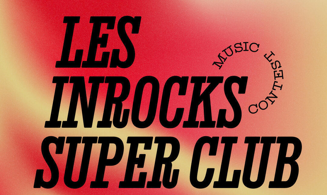 Les Inrocks Super Club changent de formule