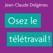 « Osez le télétravail !  » : Les manageurs face aux enjeux du travail à distance