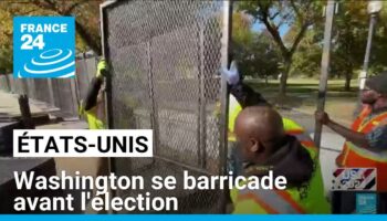 Présidentielle américaine : Washington se barricade avant l'élection et la perspective de violences