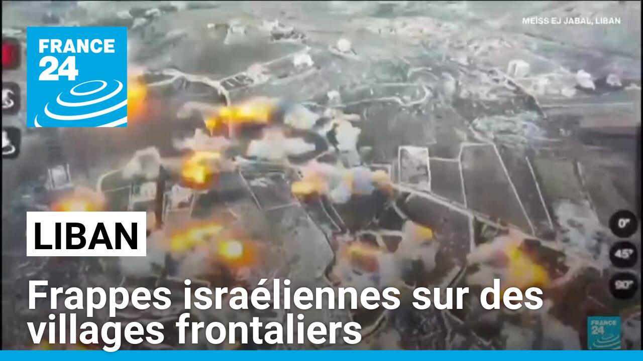 Liban : frappes israéliennes sur des villages frontaliers