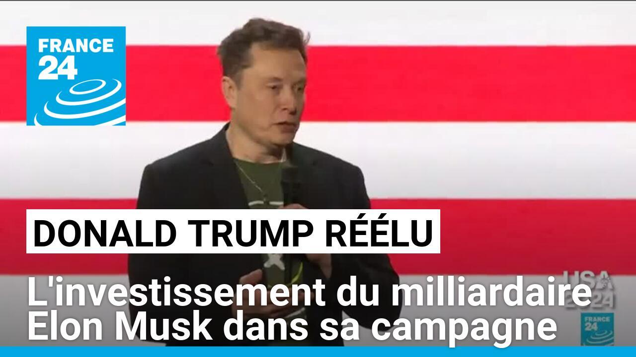 Donald Trump réélu : l'investissement du milliardaire Elon Musk dans sa campagne