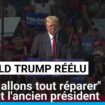 Donald Trump réélu : "Nous allons tout réparer" promet l'ancien président