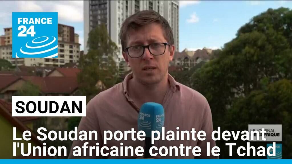 Le Soudan porte plainte devant l'UA contre le Tchad accusé de soutenir les paramilitaires