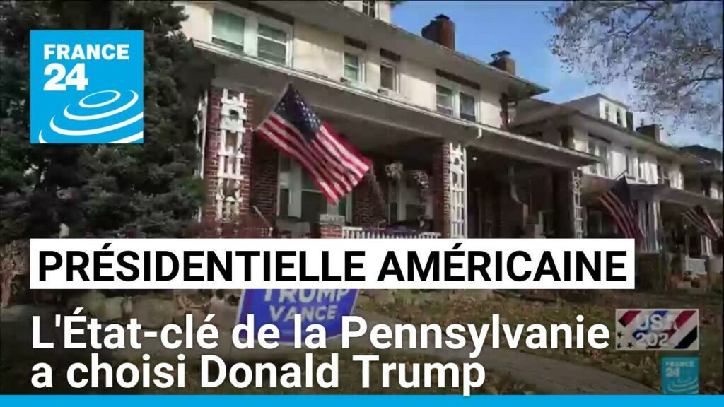 Présidentielle américaine : l'État-clé de la Pennsylvanie a choisi Donald Trump