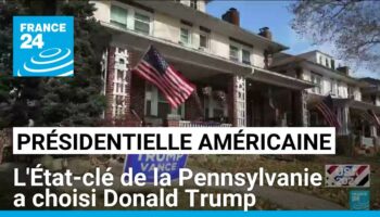 Présidentielle américaine : l'État-clé de la Pennsylvanie a choisi Donald Trump