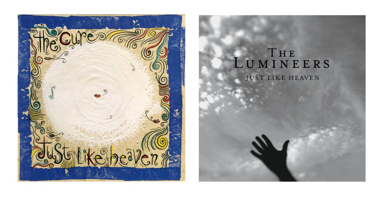 «Just Like Heaven», l’original de Cure ou la reprise de The Lumineers ?