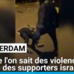 Ce que l'on sait des violences contre des supporters israéliens à Amsterdam