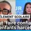 Harcèlement à l'école : il faut "faire confiance aux enfants harcelés"