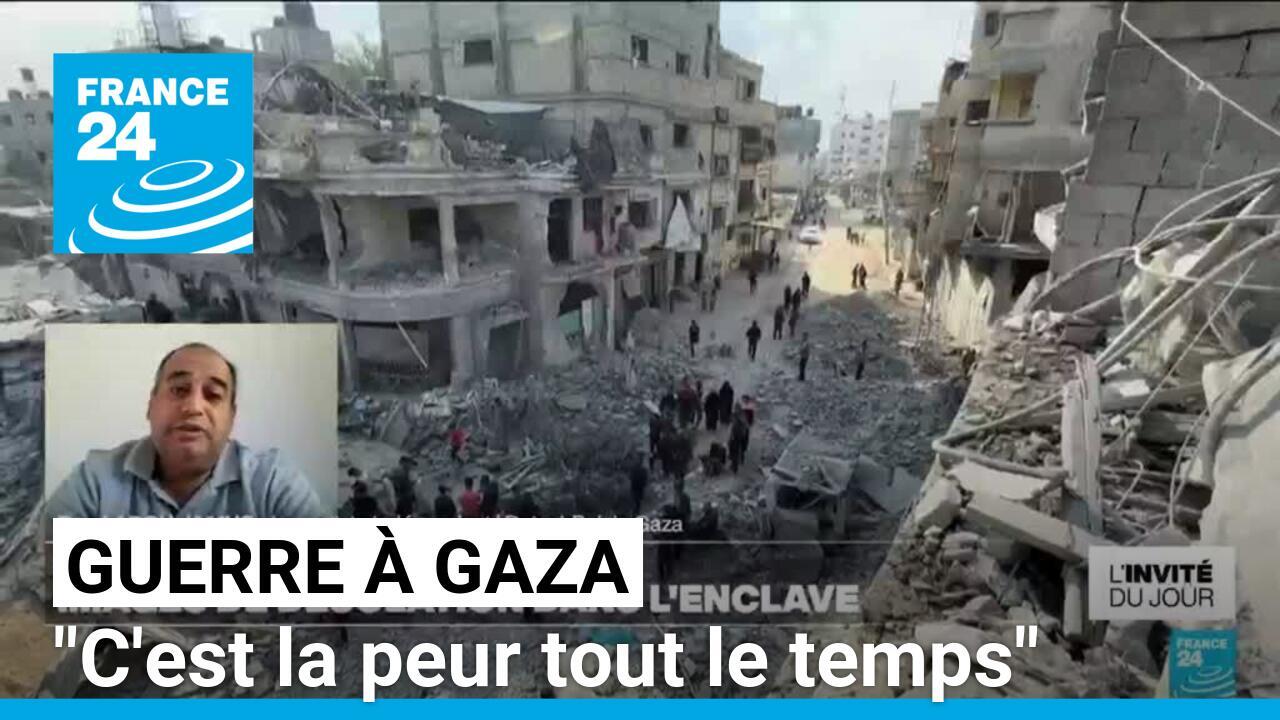 Guerre à Gaza : "c'est la peur tout le temps"