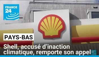 Pays-Bas : le groupe pétrolier Shell, accusé d’inaction climatique, remporte son appel