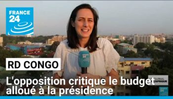 RD Congo : l'opposition critique le budget alloué à la présidence