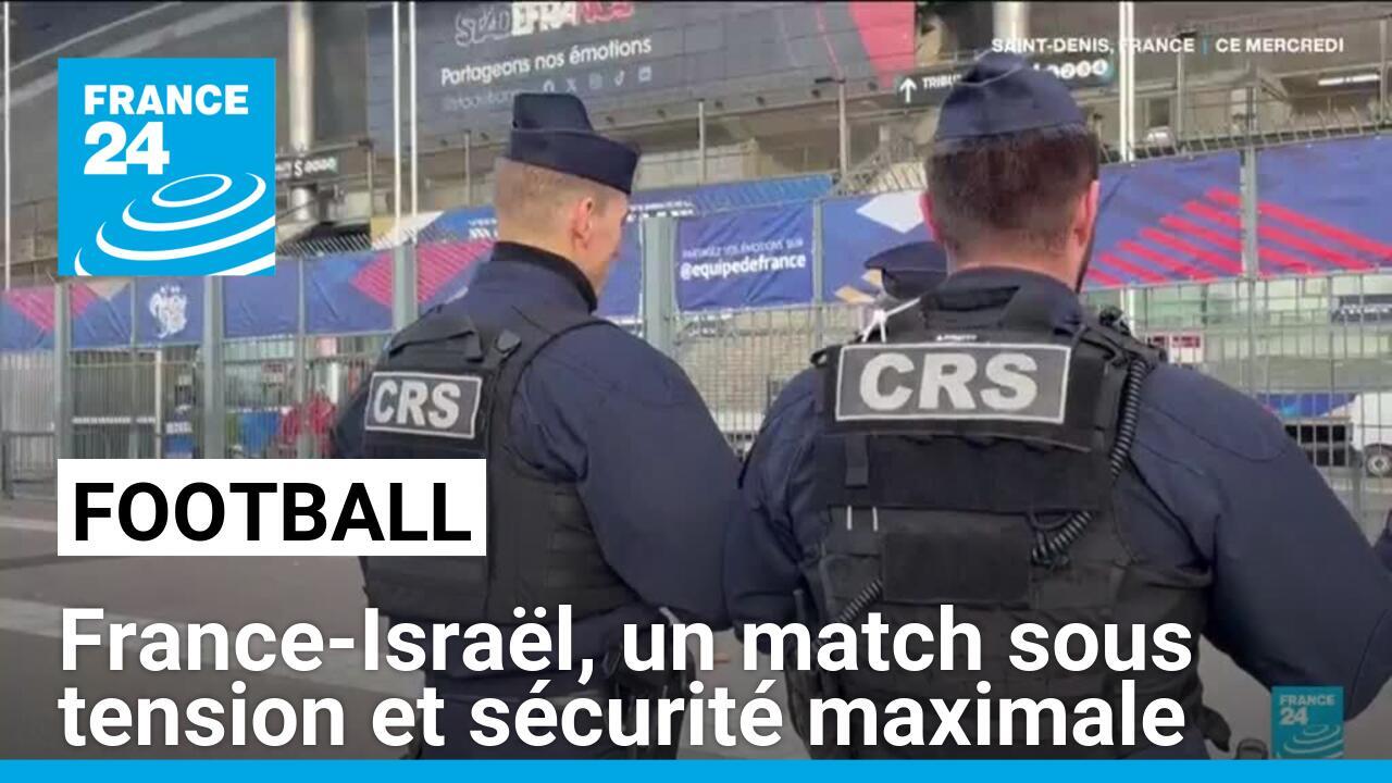 Football : France-Israël, un match sous tension et sécurité maximale