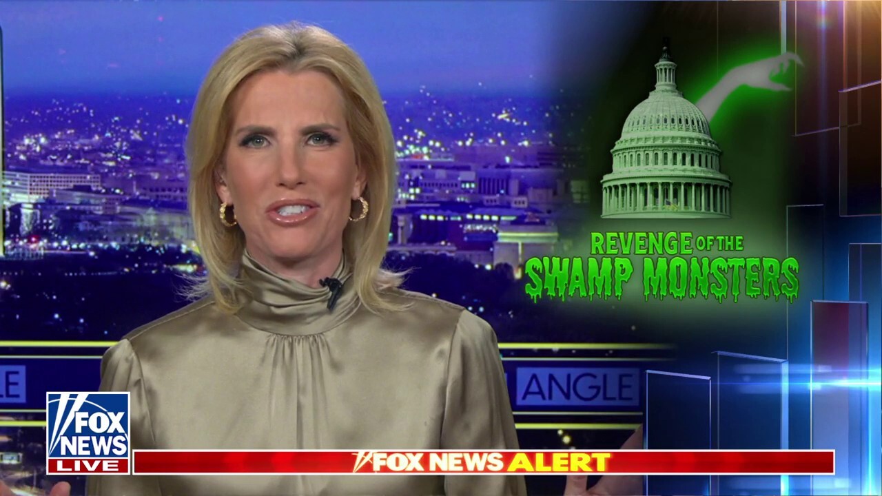 LAURA INGRAHAM: Beware of the swamp monsters' revenge