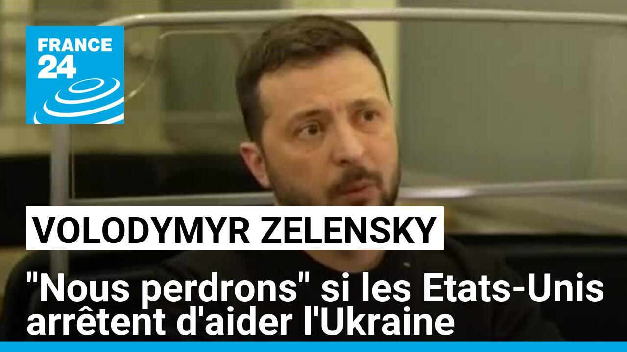 "Nous perdrons" si les Etats-Unis arrêtent d'aider l'Ukraine, avertit Zelensky