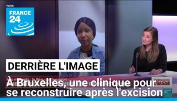 Derrière l'image : à Bruxelles, une clinique pour se reconstruire après l'excision