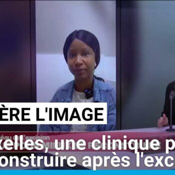 Derrière l'image : à Bruxelles, une clinique pour se reconstruire après l'excision