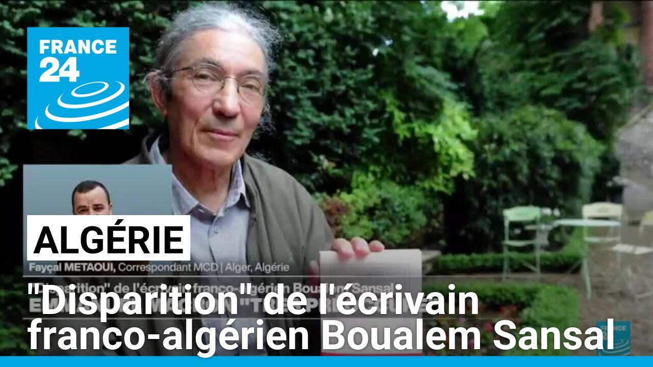 Algérie : "disparition" de l'écrivain franco-algérien Boualem Sansal