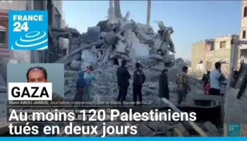 Gaza : au moins 120 Palestiniens tués en deux jours dans les bombardements