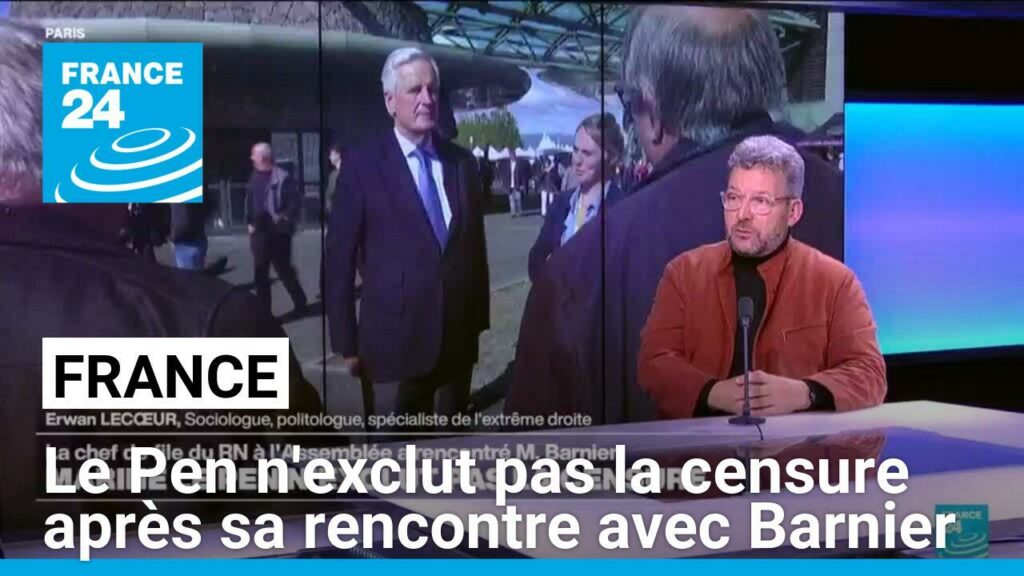 France : Le Pen n'exclut pas la censure du gouvernement après sa rencontre avec Barnier