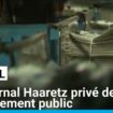 Israël : le journal Haaretz privé de financement public après sa critique de Netanyahu