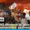 Soudan : une ONG dénonce la "plus grande crise humanitaire au monde"