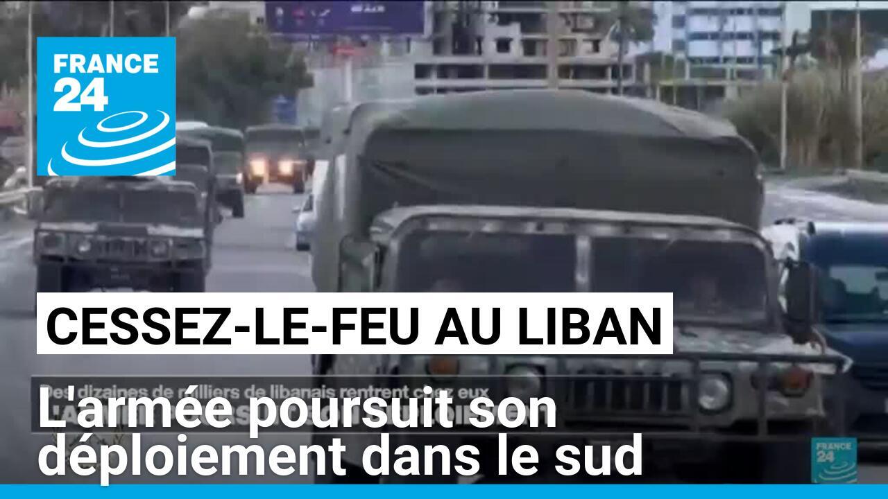 Cessez-le-feu au Liban : l'armée poursuit son déploiement dans le sud