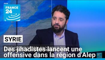 Syrie : après cinq ans de fronts gelés, des jihadistes lancent une offensive dans la région d'Alep