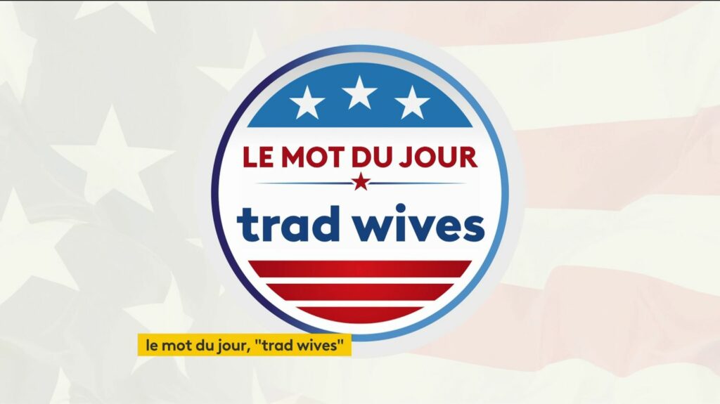 Le mot du jour : les trad wives